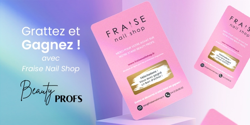 Grattez et Gagnez avec Fraise Nail Shop au salon Beauty Profs